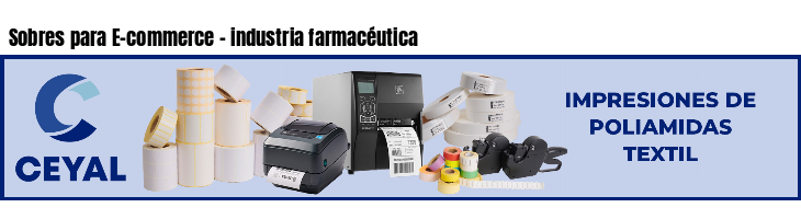 Sobres para E-commerce - industria farmacéutica