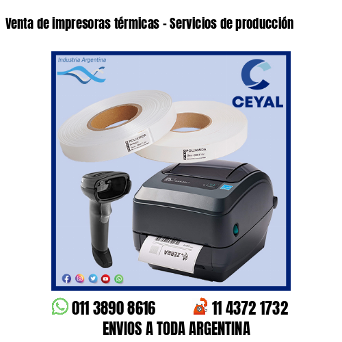 Venta de impresoras térmicas – Servicios de producción
