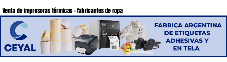 Venta de impresoras térmicas - fabricantes de ropa