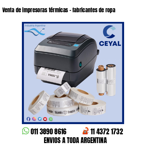 Venta de impresoras térmicas – fabricantes de ropa