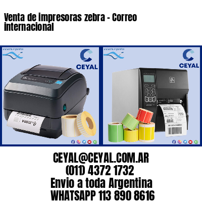 Venta de impresoras zebra – Correo internacional