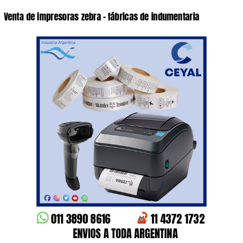 Venta de impresoras zebra – fábricas de indumentaria