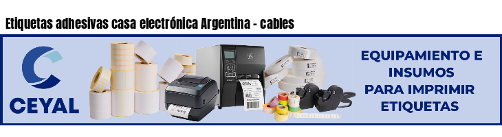 Etiquetas adhesivas casa electrónica Argentina - cables