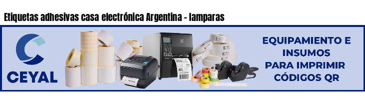 Etiquetas adhesivas casa electrónica Argentina - lamparas