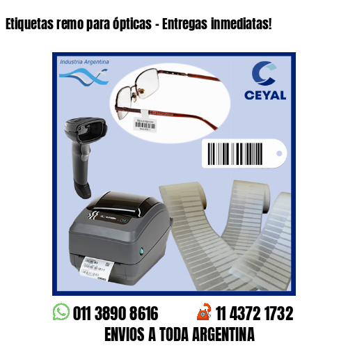 Etiquetas remo para ópticas – Entregas inmediatas!