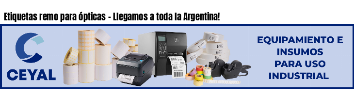 Etiquetas remo para ópticas - Llegamos a toda la Argentina!