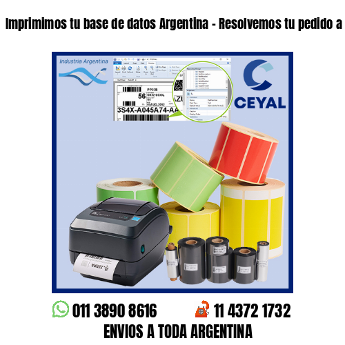 Imprimimos tu base de datos Argentina – Resolvemos tu pedido a la brevedad!