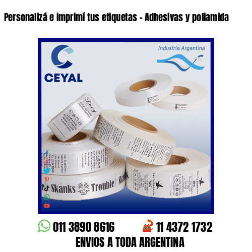 Personalizá e imprimí tus etiquetas – Adhesivas y poliamida