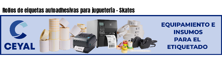 Rollos de eiquetas autoadhesivas para juguetería - Skates