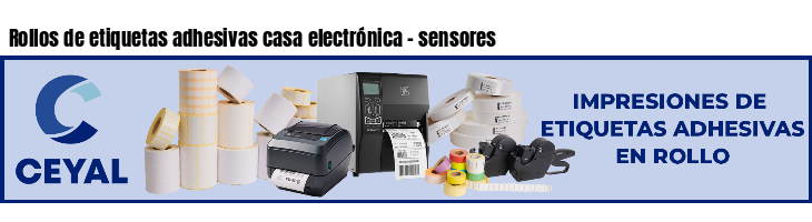 Rollos de etiquetas adhesivas casa electrónica - sensores