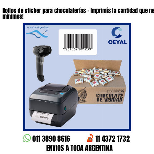 Rollos de sticker para chocolaterías – Imprimís la cantidad que necesites sin mínimos!