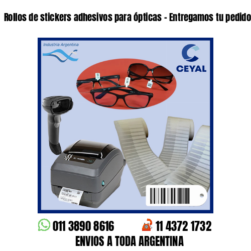 Rollos de stickers adhesivos para ópticas – Entregamos tu pedido a la brevedad!