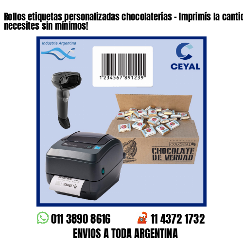 Rollos etiquetas personalizadas chocolaterías – Imprimís la cantidad que necesites sin mínimos!