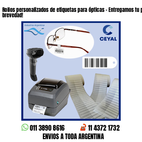 Rollos personalizados de etiquetas para ópticas – Entregamos tu pedido a la brevedad!