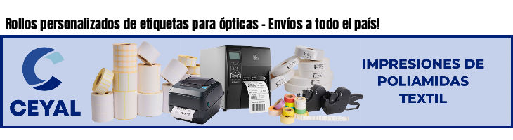 Rollos personalizados de etiquetas para ópticas - Envíos a todo el país!