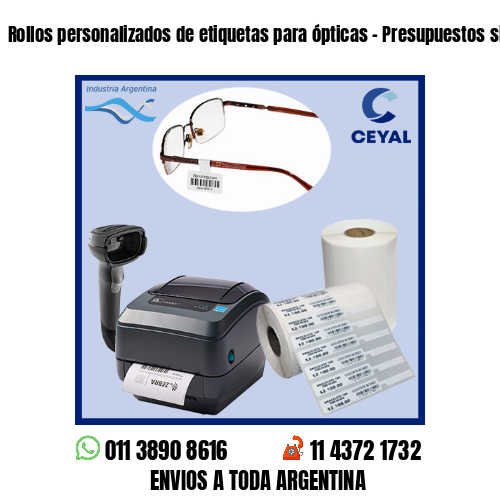 Rollos personalizados de etiquetas para ópticas – Presupuestos sin cargo!