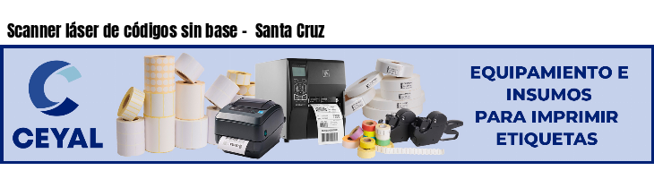 Scanner láser de códigos sin base -  Santa Cruz