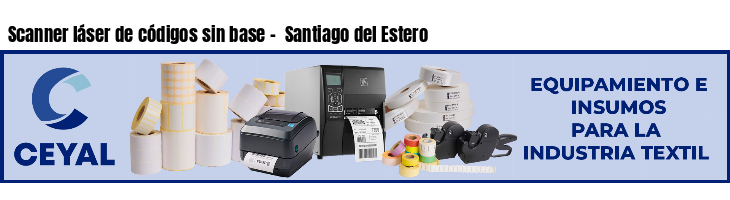 Scanner láser de códigos sin base -  Santiago del Estero