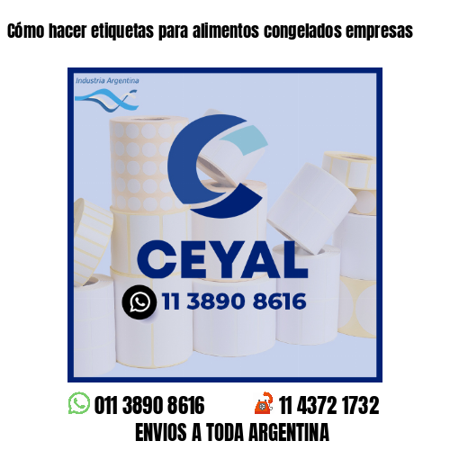 Cómo hacer etiquetas para alimentos congelados empresas