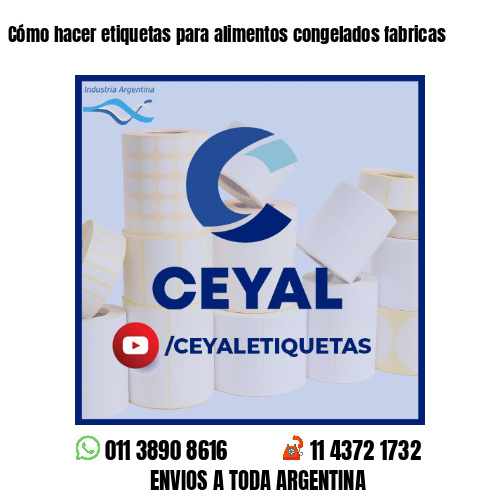 Cómo hacer etiquetas para alimentos congelados fabricas