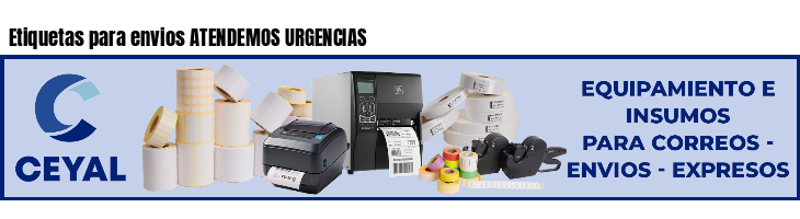 Etiquetas para envios ATENDEMOS URGENCIAS