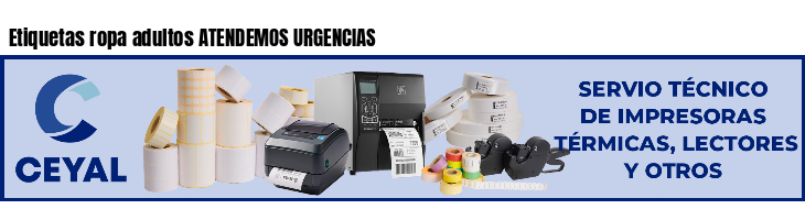 Etiquetas ropa adultos ATENDEMOS URGENCIAS