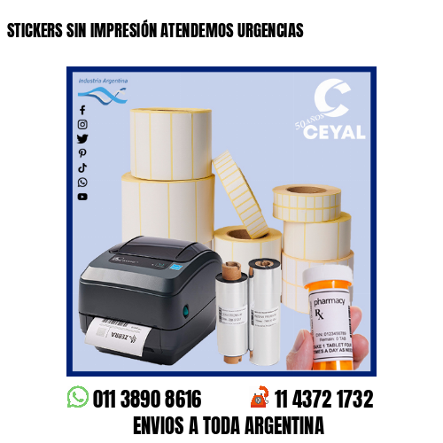 STICKERS SIN IMPRESIÓN ATENDEMOS URGENCIAS