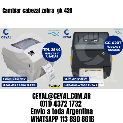 Cambiar cabezal zebra  gk 420