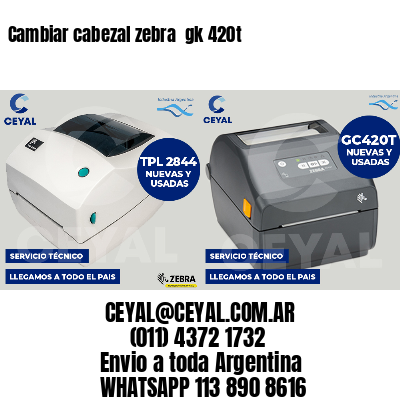 Cambiar cabezal zebra  gk 420t