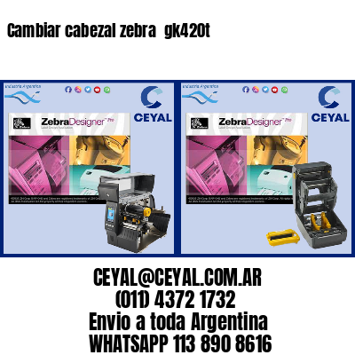 Cambiar cabezal zebra gk420t