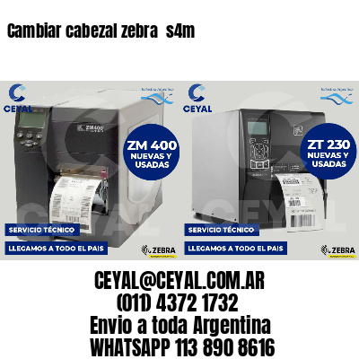 Cambiar cabezal zebra  s4m