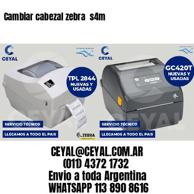 Cambiar cabezal zebra  s4m