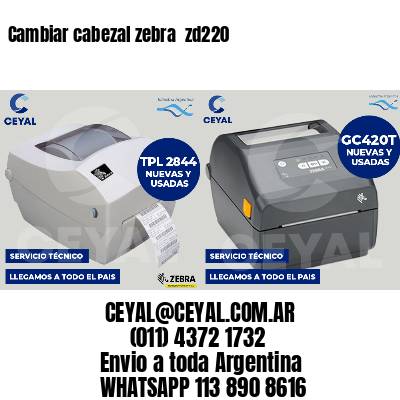 Cambiar cabezal zebra  zd220