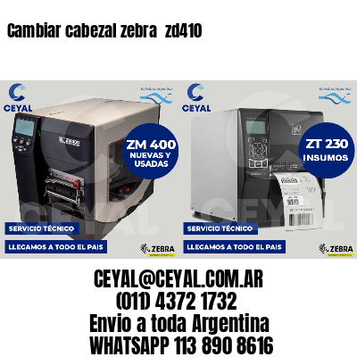 Cambiar cabezal zebra zd410