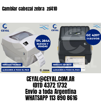 Cambiar cabezal zebra  zd410