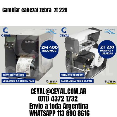 Cambiar cabezal zebra  zt 220