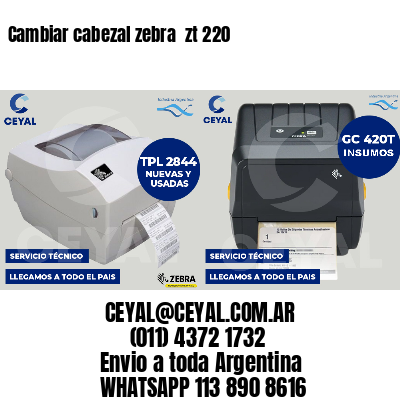 Cambiar cabezal zebra  zt 220