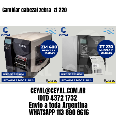Cambiar cabezal zebra  zt 220