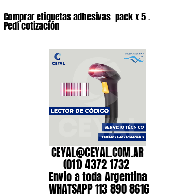 Comprar etiquetas adhesivas pack x 5 . Pedí cotización
