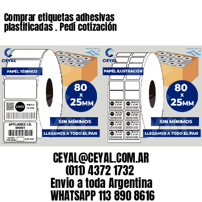Comprar etiquetas adhesivas plastificadas . Pedí cotización
