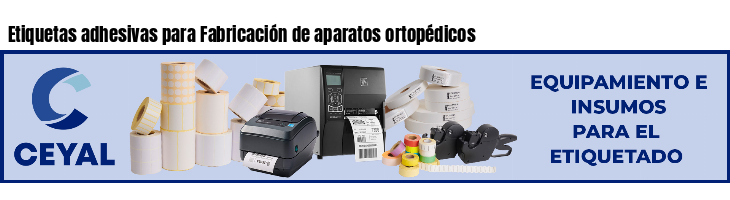 Etiquetas adhesivas para Fabricación de aparatos ortopédicos