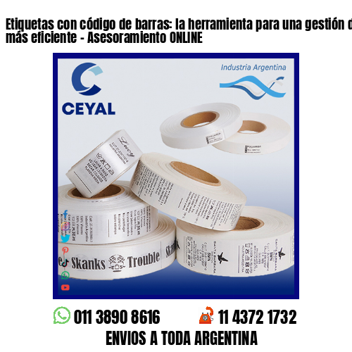 Etiquetas con código de barras: la herramienta para una gestión de inventario más eficiente – Asesoramiento ONLINE