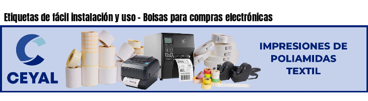 Etiquetas de fácil instalación y uso - Bolsas para compras electrónicas