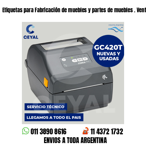 Etiquetas para Fabricación de muebles y partes de muebles . Venta minorista