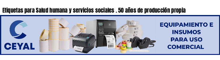 Etiquetas para Salud humana y servicios sociales . 50 años de producción propia