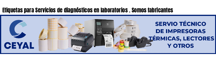 Etiquetas para Servicios de diagnósticos en laboratorios . Somos fabricantes