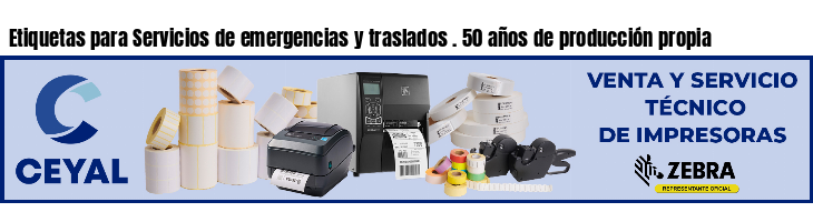 Etiquetas para Servicios de emergencias y traslados . 50 años de producción propia