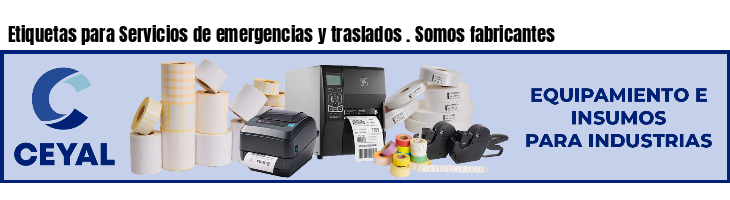 Etiquetas para Servicios de emergencias y traslados . Somos fabricantes