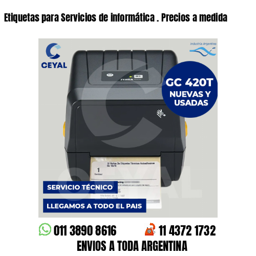 Etiquetas para Servicios de informática . Precios a medida