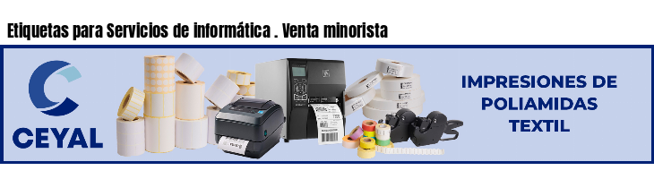 Etiquetas para Servicios de informática . Venta minorista